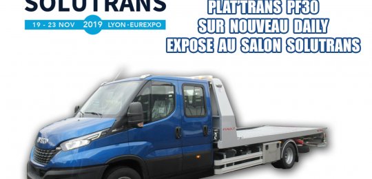 Salon Solutrans du 19 au 23 Novembre 2019 avec un nouveau Iveco Daily équipé du PLAT'TRANS PF30